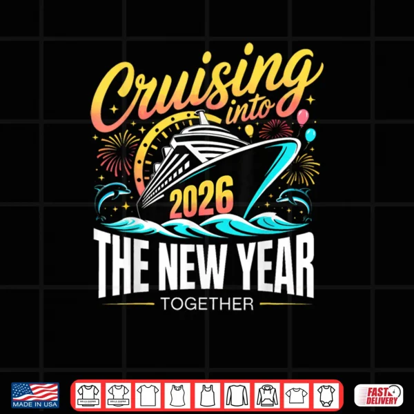 Design Cruising Into The New Year 2026 Matching Family Cruise Party Shirt