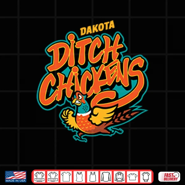 Dakota Ditch Chickens Shirt 3 Design Dakota Ditch Chickens Shirt