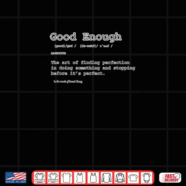 Design Definition of Good Enough Shirt