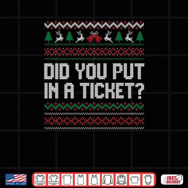 Did You Put In A Ticket Ugly Christmas Computer Tech Support Shirt 3 Design Did You Put In A Ticket Ugly Christmas Computer Tech Support Shirt