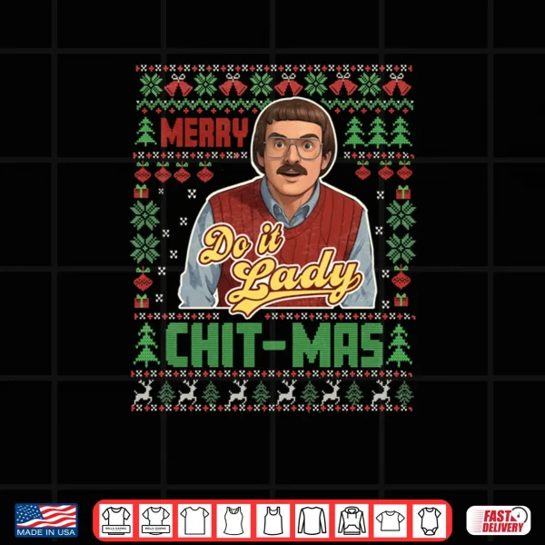 Design Do It Funny Chit mas Christmas Shirt