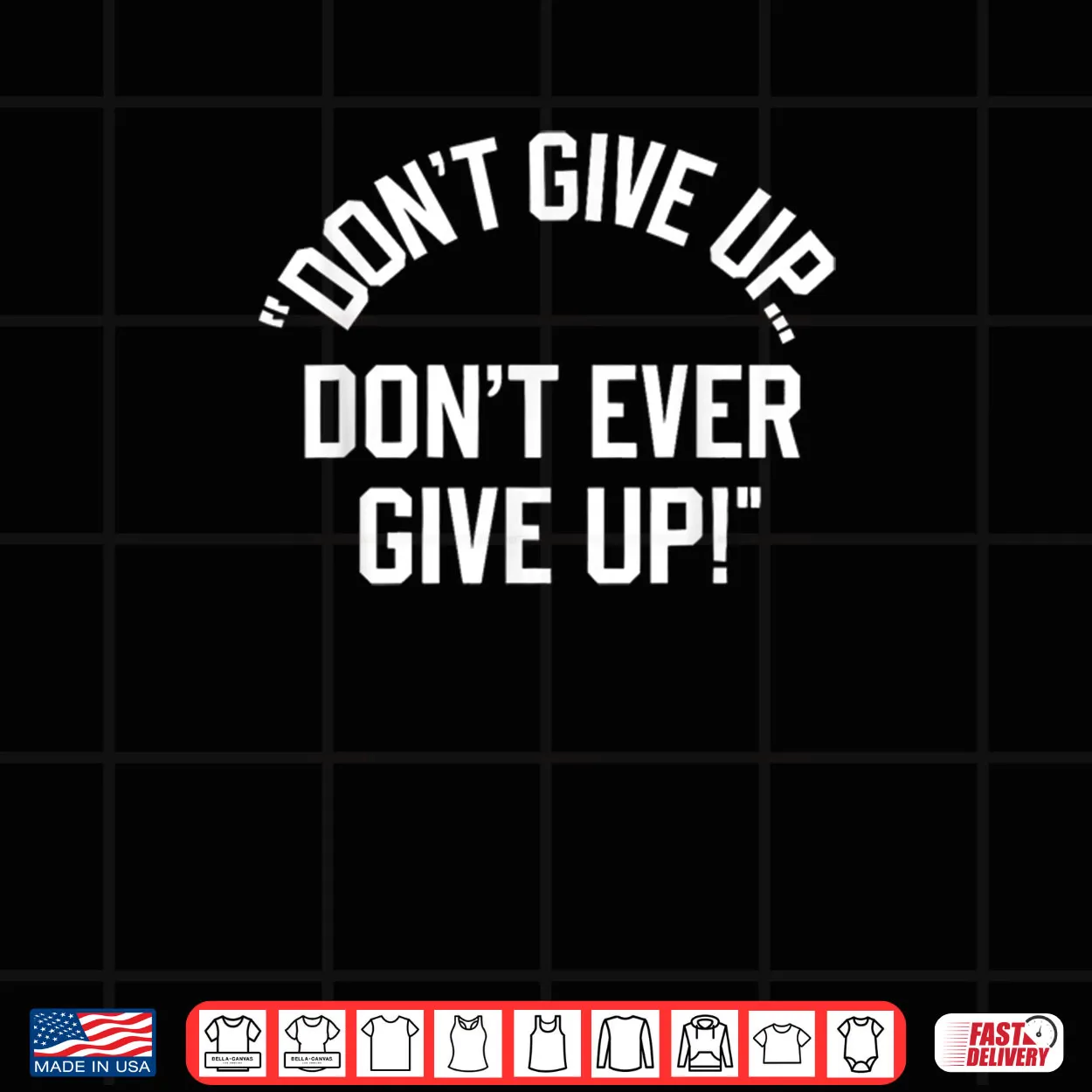 Don’t Give Up Don’t Ever Give Up Shirt Don’t Give Up Don’t Ever Give Up Shirt