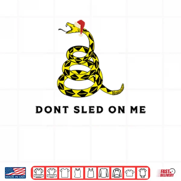 Don’t Sled On Me Funny Shirt 3 Design Dont Sled On Me Funny Shirt
