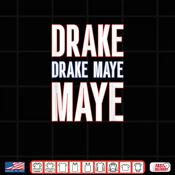 Drake Drek Drake Drek Maye Maye Shirt 3 Design Drake Drek Drake Drek Maye Maye Shirt