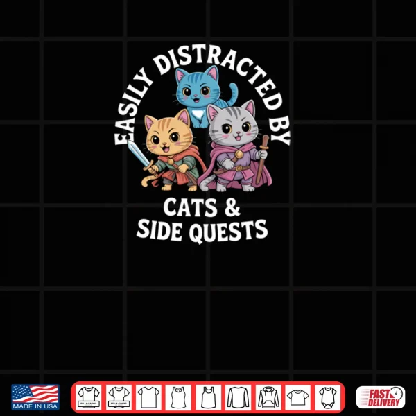 Design Easily Distracted By Cats And Sidequests Rbg Roleplay Gamer Shirt