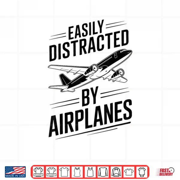 Design Easily Distracted by Airplanes Shirt