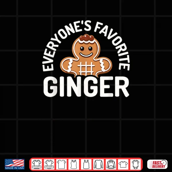 Everyone's Favorite Ginger Gingerbread Man Christmas Shirt 3 Design Everyones Favorite Ginger Gingerbread Man Christmas Shirt 1
