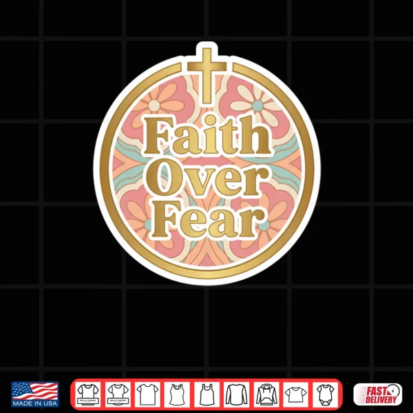 Design Faith Over Fear Floral Christian Bible Verse Shirt