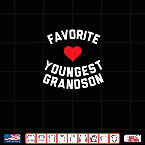 Design Favorite Youngest Grandson Shirt