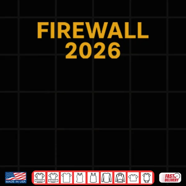 Firewall 2026 Shirt 3 Design Firewall 2026 Shirt