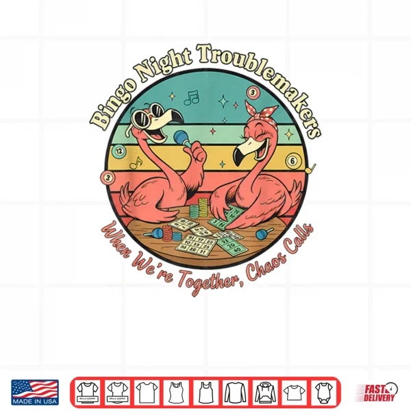 Design Flamingo Bingo Night Troublemakers Shirt