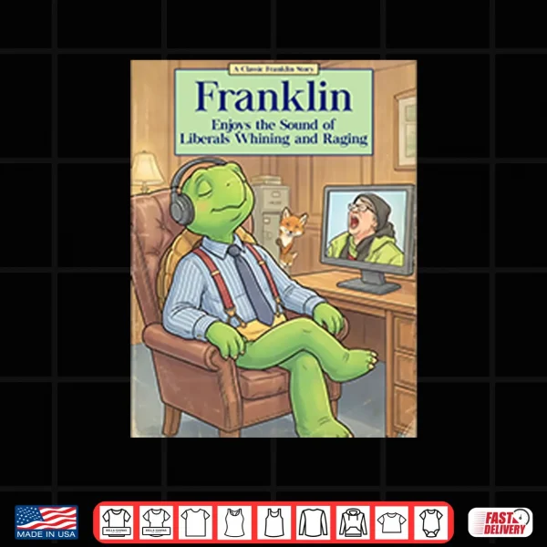 Design Franklin Enjoys The Sound Of Liberals Whining And Raging Shirt