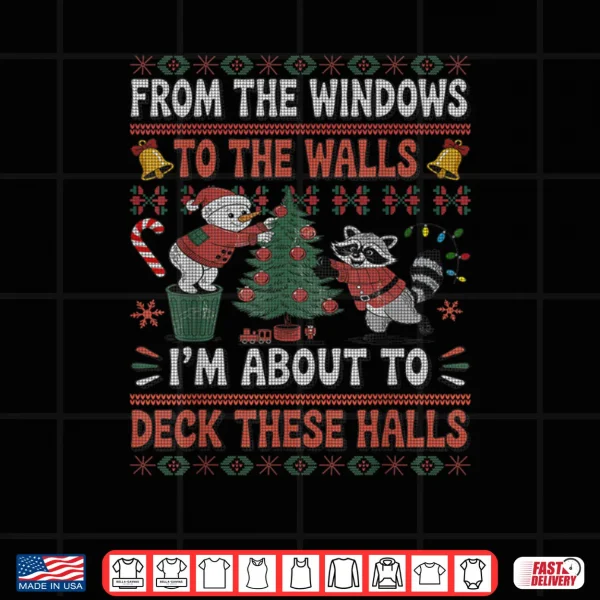 Design From The Windows to The Walls Raccoon Christmas Ugly Sweater Shirt