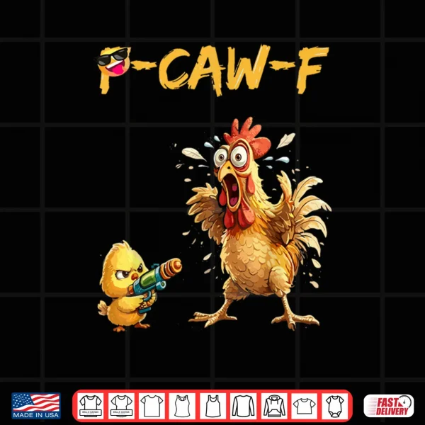 Funny Rooster Caw F Chicken Shirt 3 Design Funny Rooster Caw F Chicken Shirt