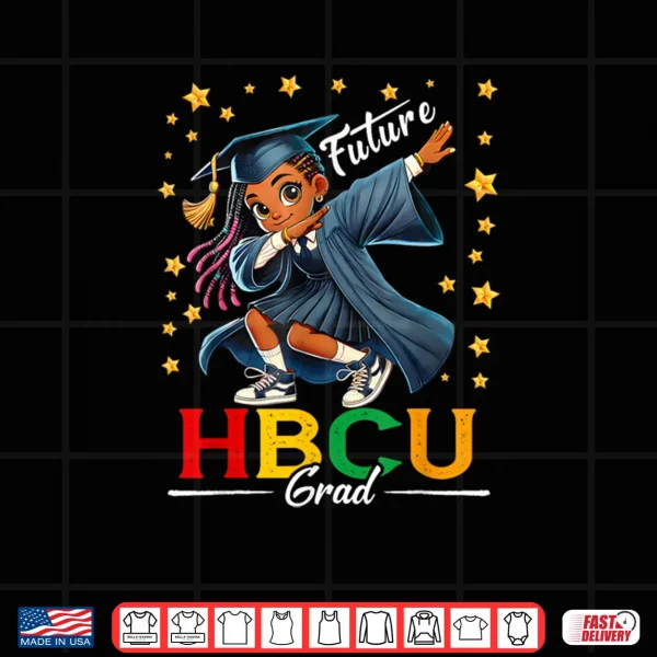 Future HBCU Grad History Black Girl Graduation HBCU Shirt 4 Design Future HBCU Grad History Black Girl Graduation HBCU Shirt