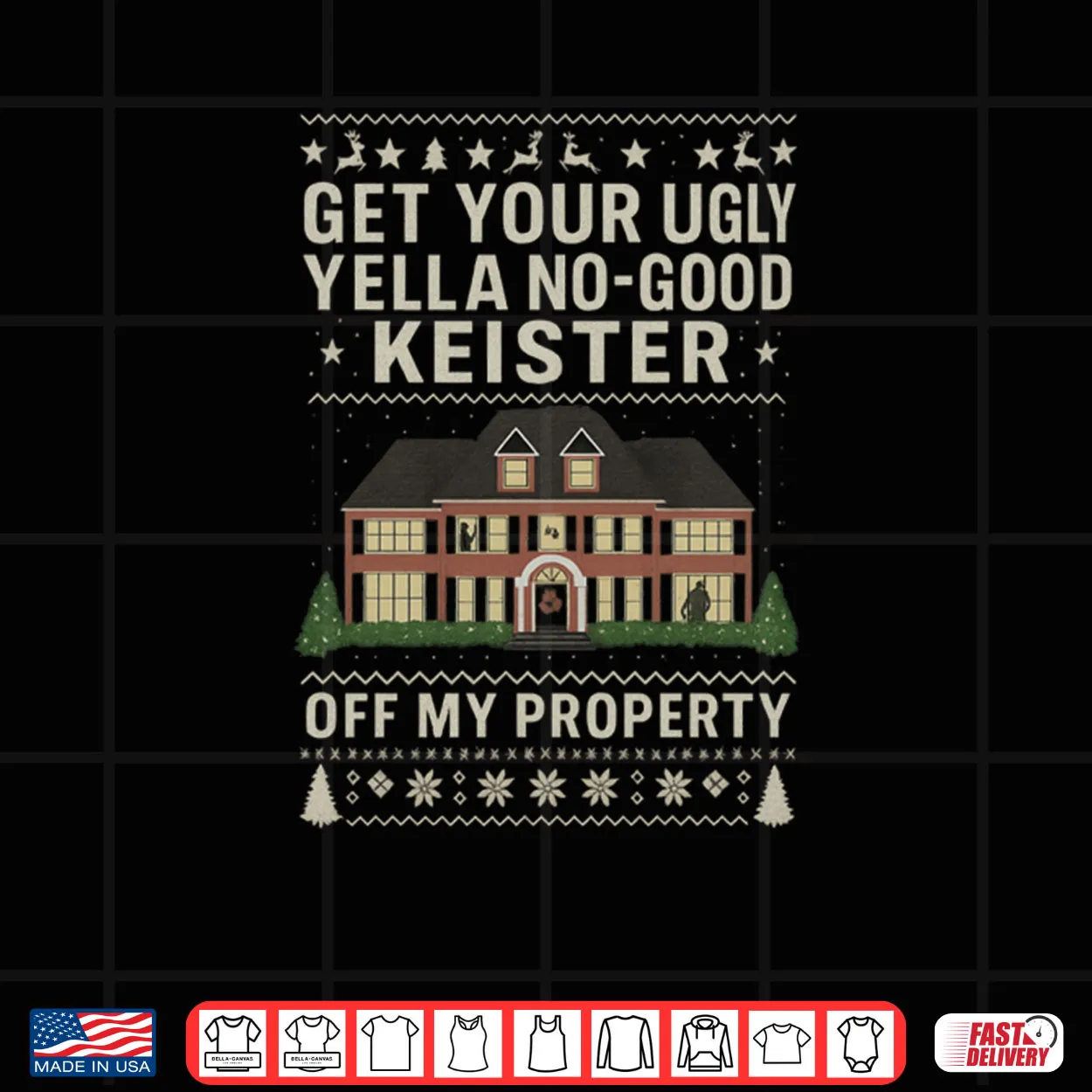Get Your Ugly Yella No Good Keister Off My Property Movie Shirt Get Your Ugly Yella No Good Keister Off My Property Movie Shirt
