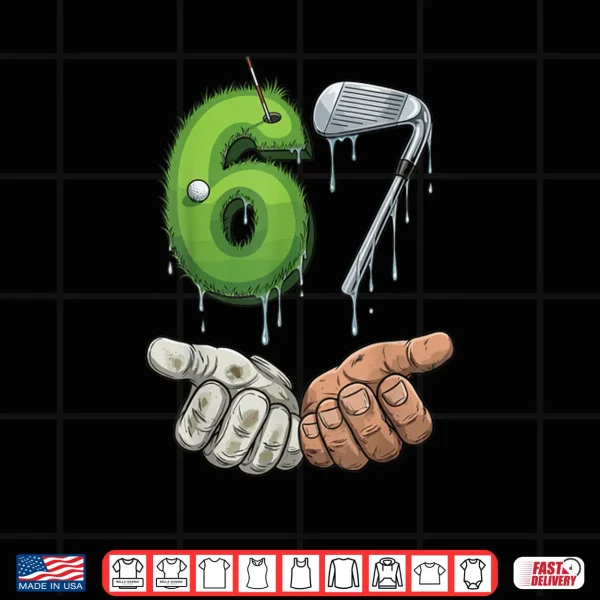 Golf 67 Putting Green Iron Club Six Seven 67 Golf Shirt 4 Design Golf 67 Putting Green Iron Club Six Seven 67 Golf Shirt