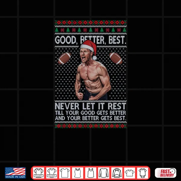 Design Good Better Best Never Let It Rest Xmas Ben Johnson Shirt 1