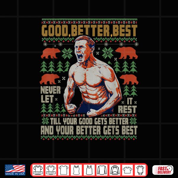 Design Good Better Best Never Let It Rest Xmas Ben Johnson Shirt 2