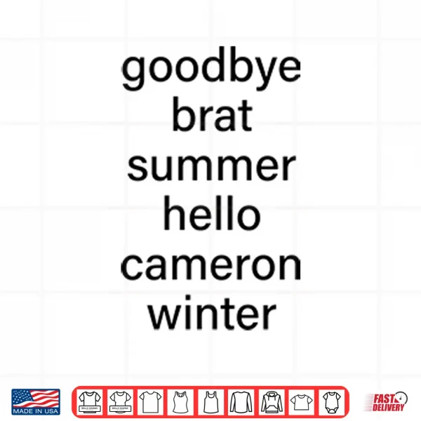 Design Goodbye Brat Summer Hello Cameron Winter Shirt