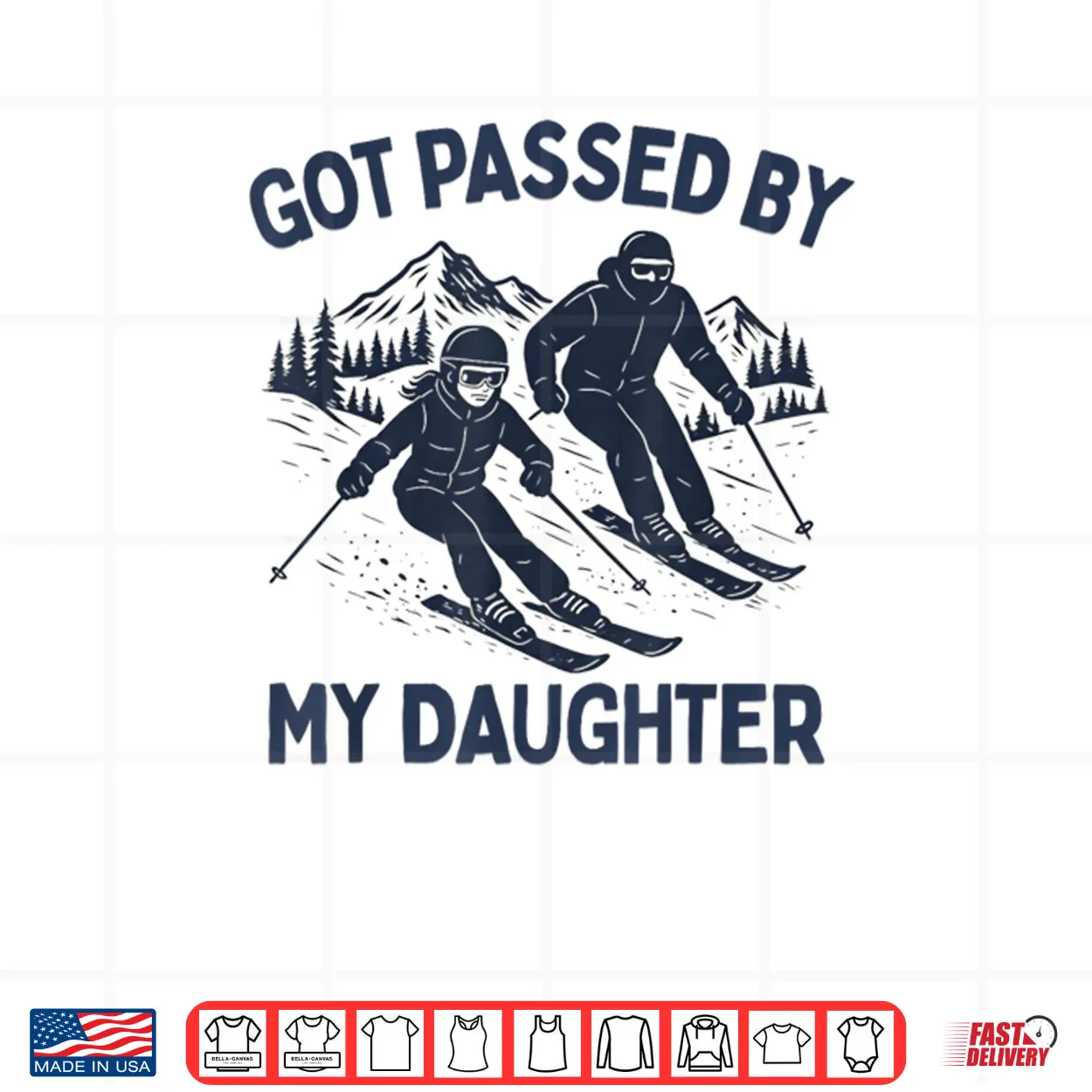 Got Passed by My Daughter Funny Skiing Shirt Got Passed by My Daughter Funny Skiing Shirt