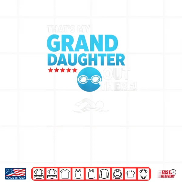 Grandparent Proud Granddaughter Swimmer Swim Meet & Pool S Shirt 4 Design Grandparent Proud Granddaughter Swimmer Swim Meet Pool S Shirt