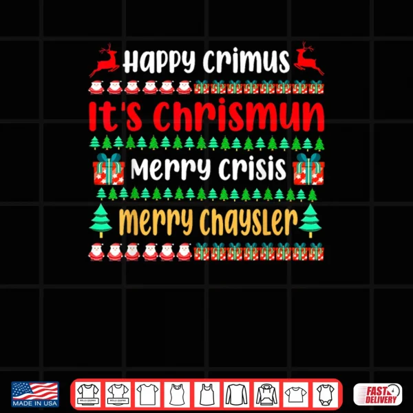 Happy Crimus Merry Crisis Funny Christmas Saying Meme Shirt 4 Design Happy Crimus Merry Crisis Funny Christmas Saying Meme Shirt