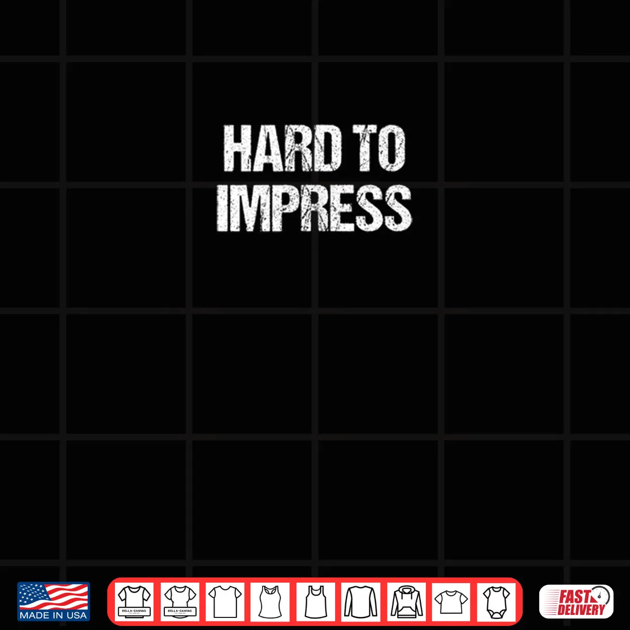 Hard to Impress Easy to Disappoint Shirt Hard to Impress Easy to Disappoint Shirt