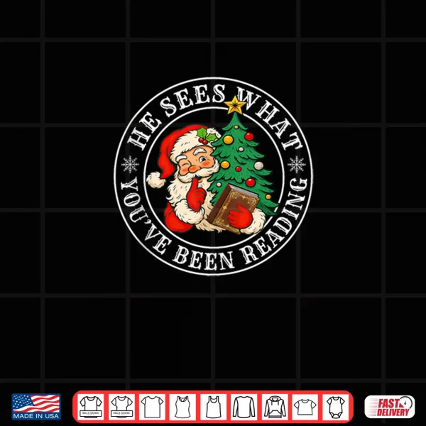 Design He Sees What Youve Been Reading Bookish Christmas Shirt