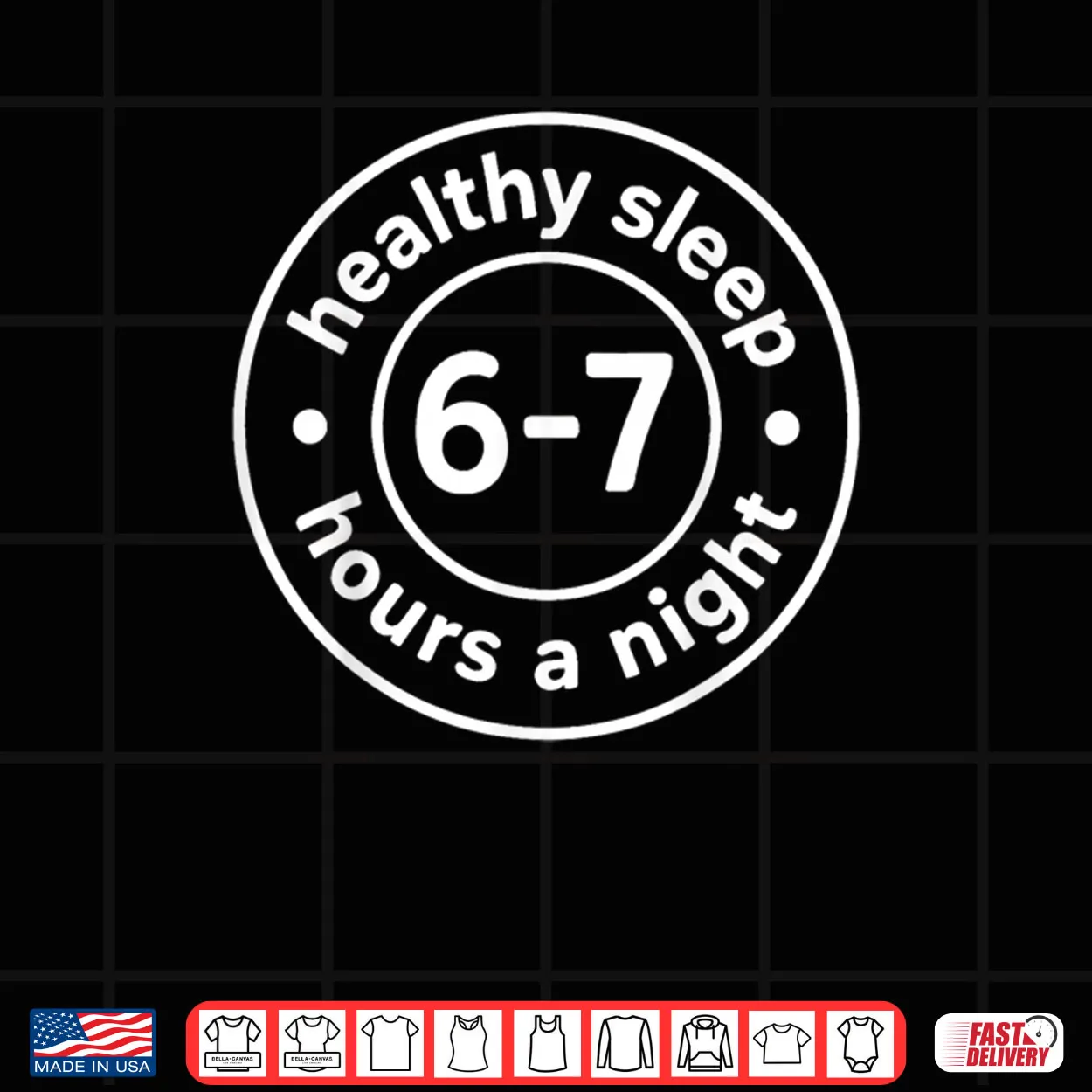 Healthy Sleep 6 7 Hours A Night Shirt Healthy Sleep 6 7 Hours A Night Shirt