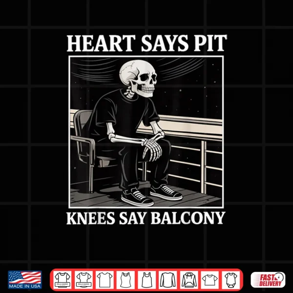 Design Heart Says Pit Knees Say Balcony Concert Quote Shirt