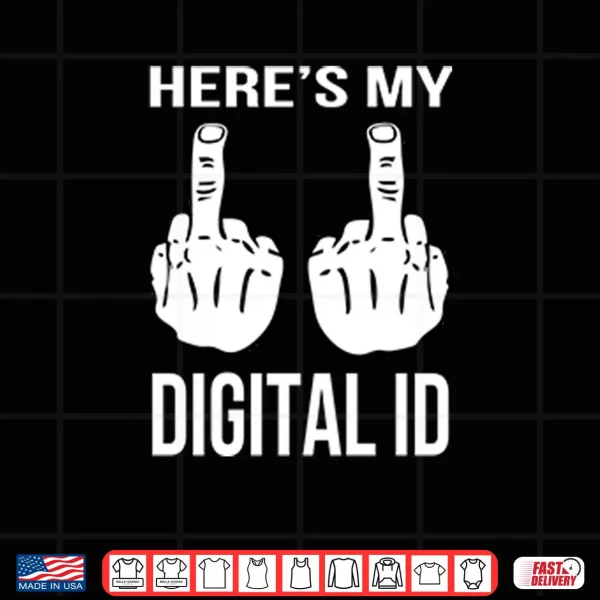 Design Heres My Digital ID Middle Finger Shirt