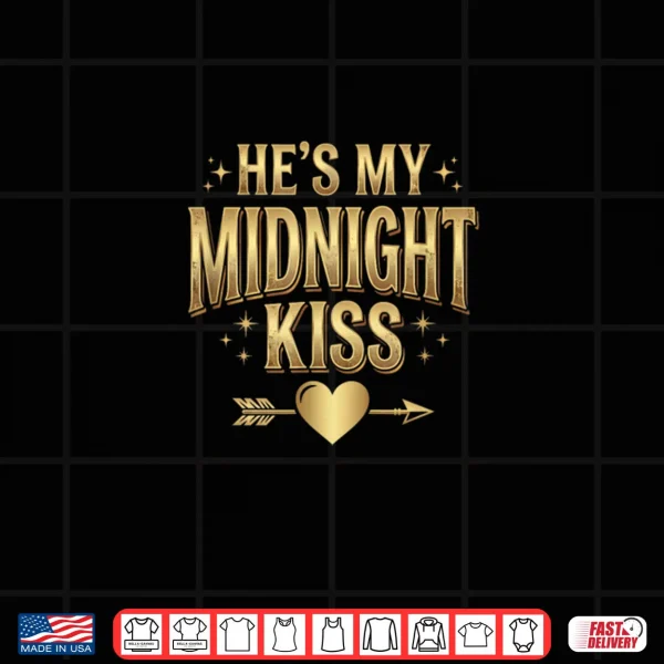 Design Hes My Midnight Kiss Happy New Year Matching Couples Shirt