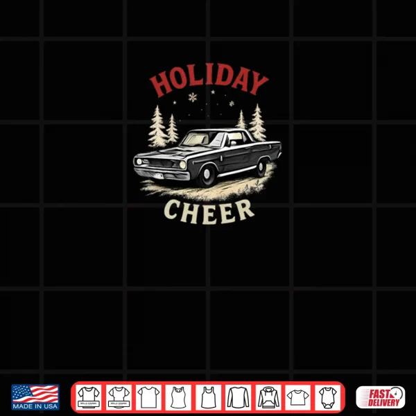 Design Holiday Cheer Classic Car Apparel Shirt