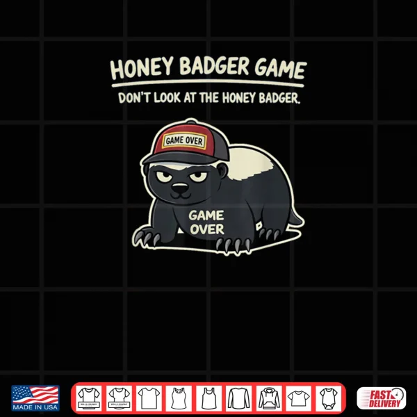 Design Honey Badger Game Over Shirt
