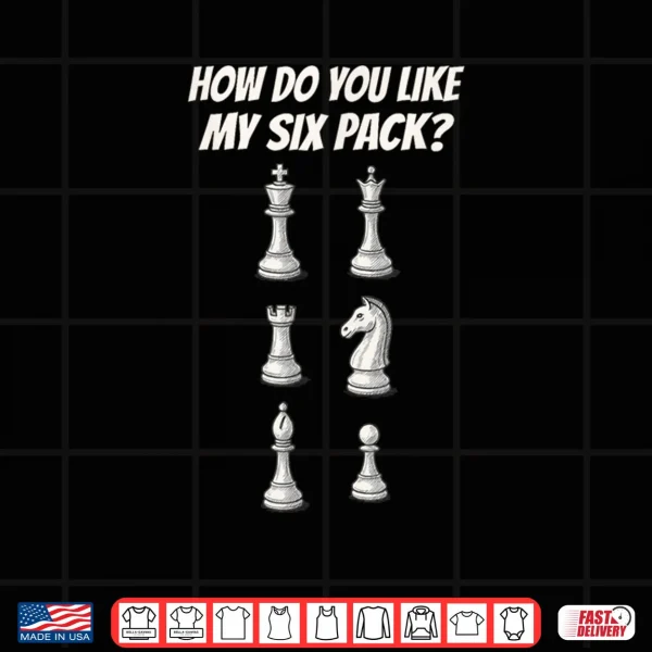 How Do You Like My Siz Pack Shirt 3 Design How Do You Like My Siz Pack Shirt