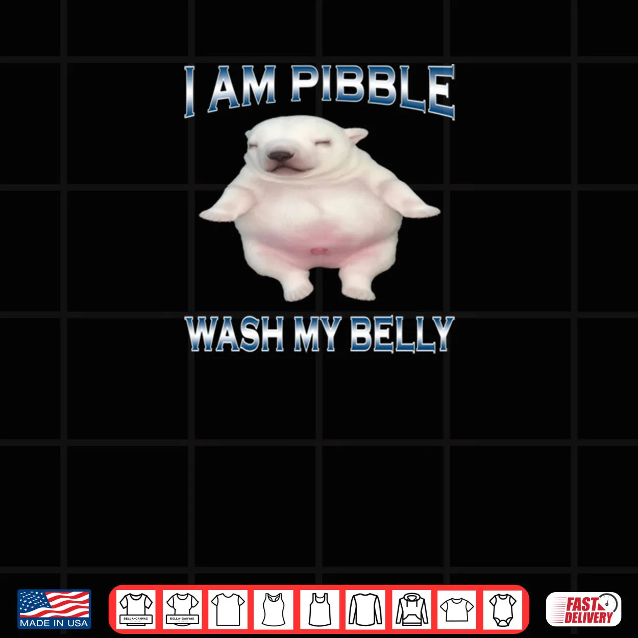 I Am Pibble Wash My Belly Funny Dog Clean My Belly Meme Shirt I Am Pibble Wash My Belly Funny Dog Clean My Belly Meme Shirt