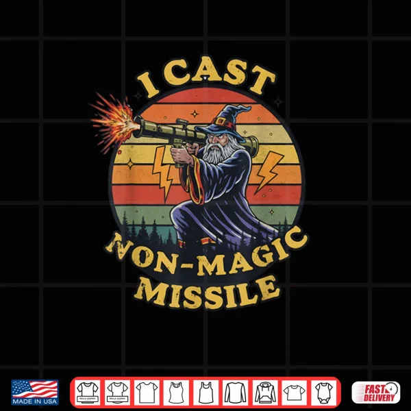 I Cast Non Magic Missile Shirt 4 Design I Cast Non Magic Missile Shirt