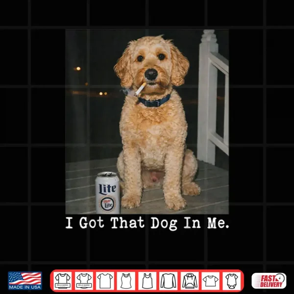 I Got That Dog in Me Golden Doodle Meme Doodle Mom Shirt 4 Design I Got That Dog in Me Golden Doodle Meme Doodle Mom Shirt