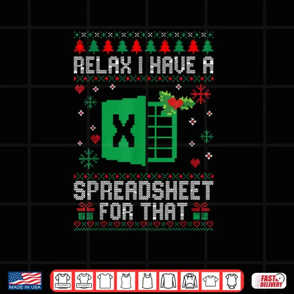 I Have A Spreadsheet for That Christmas Ugly Sweater Excel Shirt 4 Design I Have A Spreadsheet for That Christmas Ugly Sweater Excel Shirt
