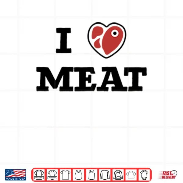 Design I Love Meat Shirt