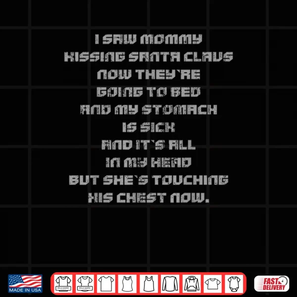 I Saw Mommy Kissing Santa Claus Now They're Going to Bed Shirt 3 Design I Saw Mommy Kissing Santa Claus Now Theyre Going to Bed Shirt