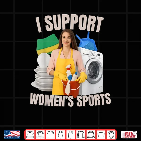 I Support Women's Sports Unwearable Aduld Humor Bootleg Shirt 3 Design I Support Womens Sports Unwearable Aduld Humor Bootleg Shirt