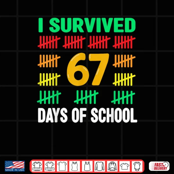 I Survived 67 Days of School Funny 67 Meme Teacher Shirt 4 Design I Survived 67 Days of School Funny 67 Meme Teacher Shirt