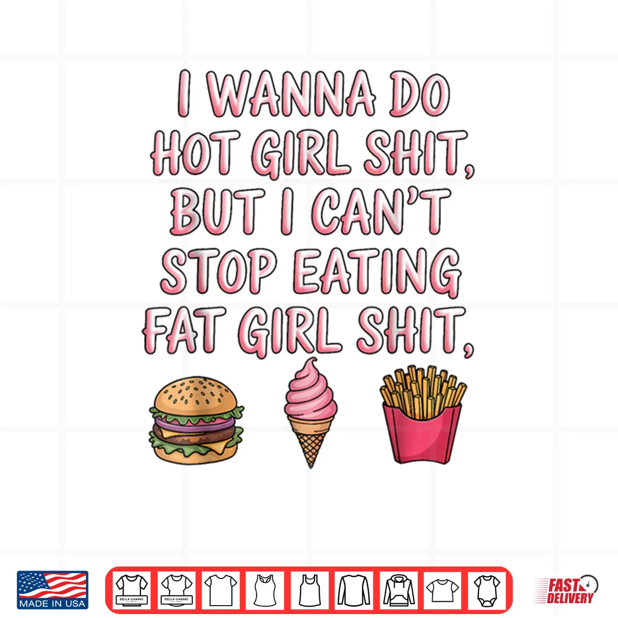 I Wanna Do Hot Girl Shit But I Can’t Stop Eating Fat Girl Shirt I Wanna Do Hot Girl Shit But I Can’t Stop Eating Fat Girl Shirt
