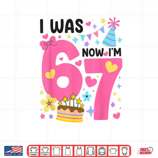 Design I was 6 Now Im 7 Year Old Birthday 7th 67 Shirt