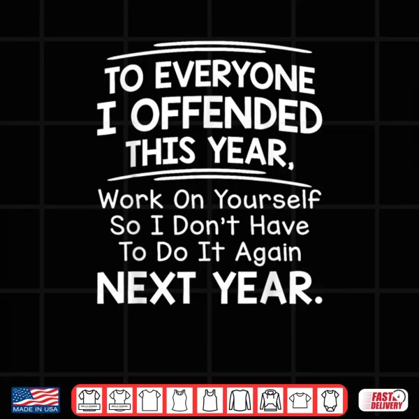 If I Offended You Work on Yourself Funny New Year Resolution Shirt 4 Design If I Offended You Work on Yourself Funny New Year Resolution Shirt