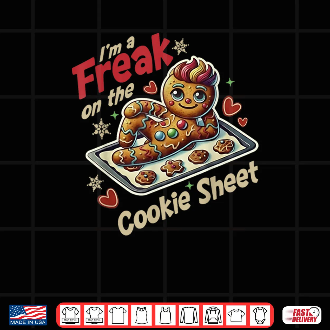 I’m A Freak On The Cookie Sheet Shirt I’m A Freak On The Cookie Sheet Shirt