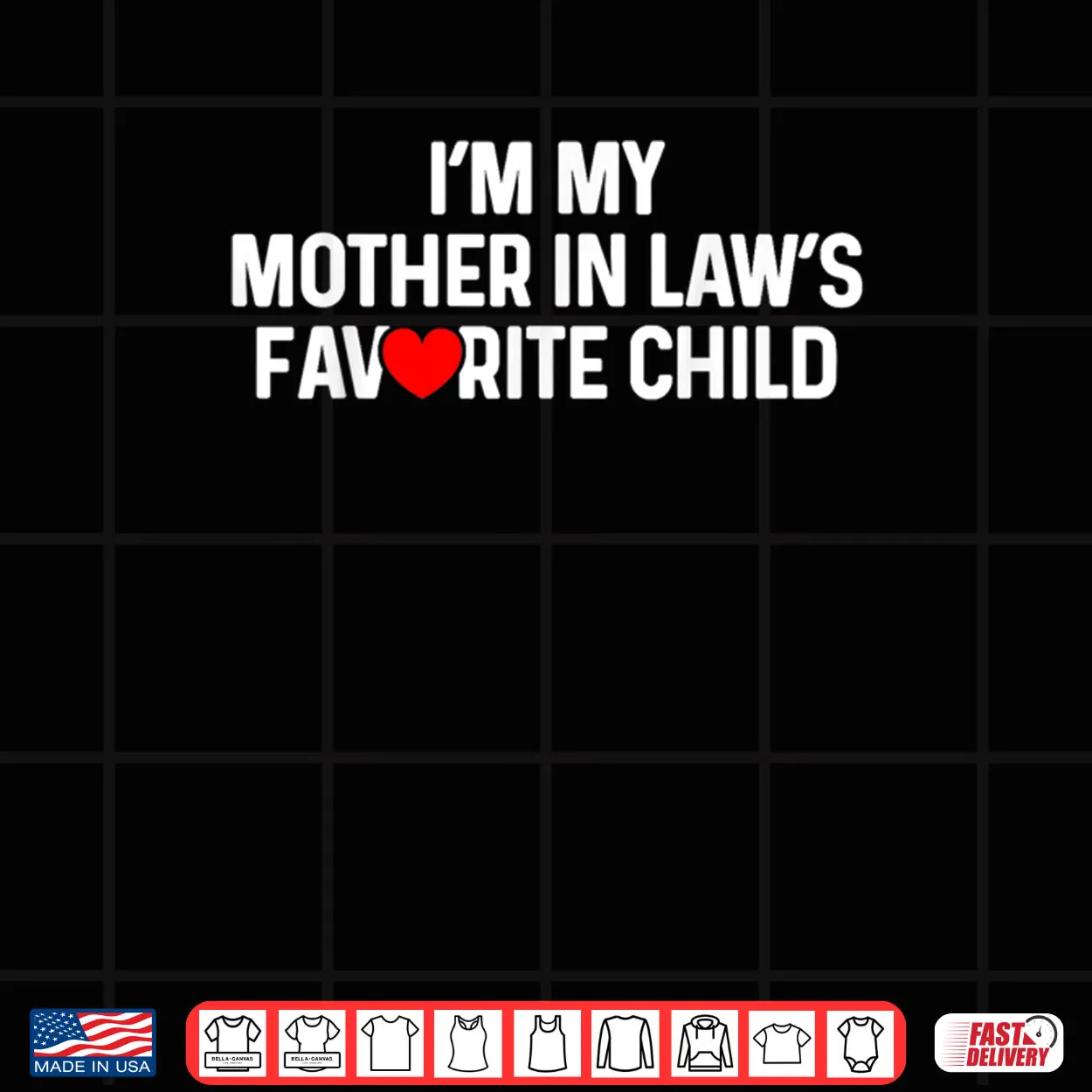 I’m My Mother in Law’s Favorite Child Funny Daughter in Law Shirt I’m My Mother in Law’s Favorite Child Funny Daughter in Law Shirt