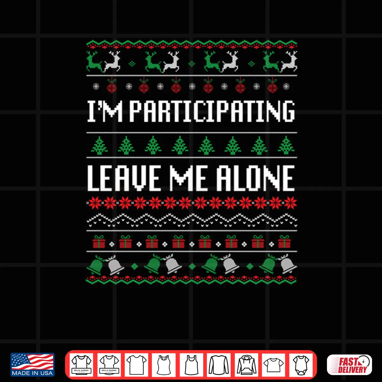 I’m Participating Leave Me Alone Ugly Christmas Sweater Shirt I’m Participating Leave Me Alone Ugly Christmas Sweater Shirt